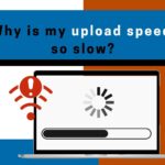 Why is my upload speed so slow-Featured Image