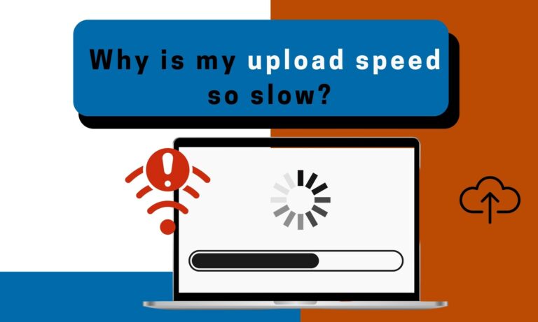 Why Is My Upload Speed So Slow? Reasons and Solutions in 2023