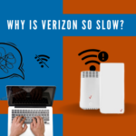 Why is Verizon So Slow and how to fix it