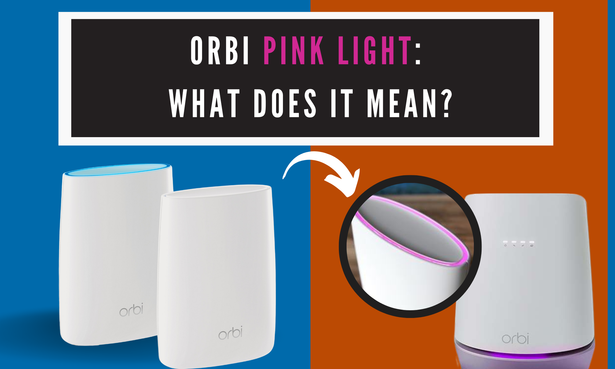 Orbi Pink Light What Does It Mean and How to Fix it