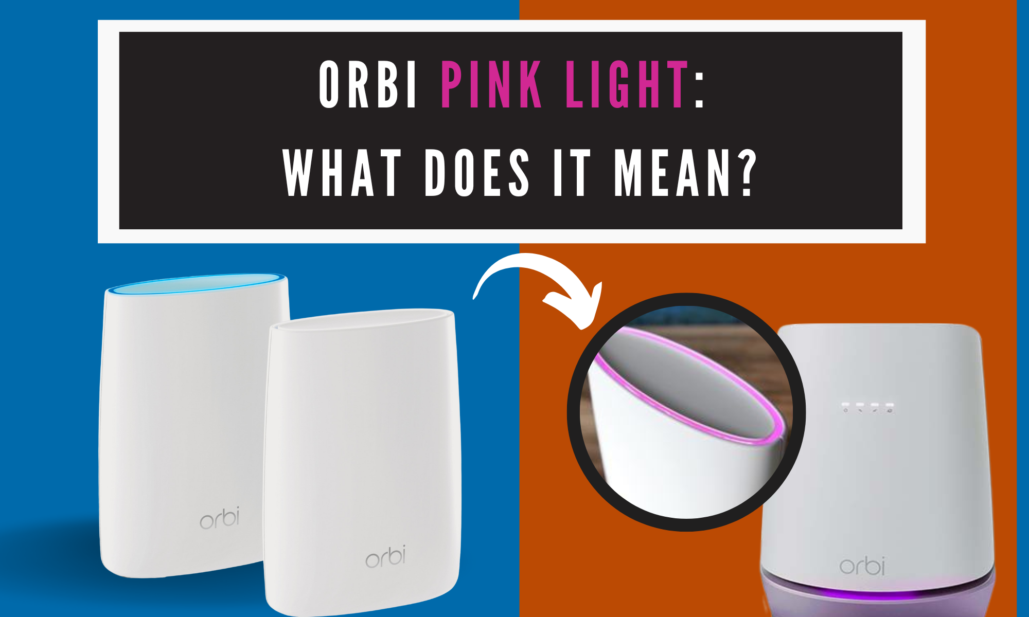 Orbi Pink Light: What Does It Mean and How to Fix it