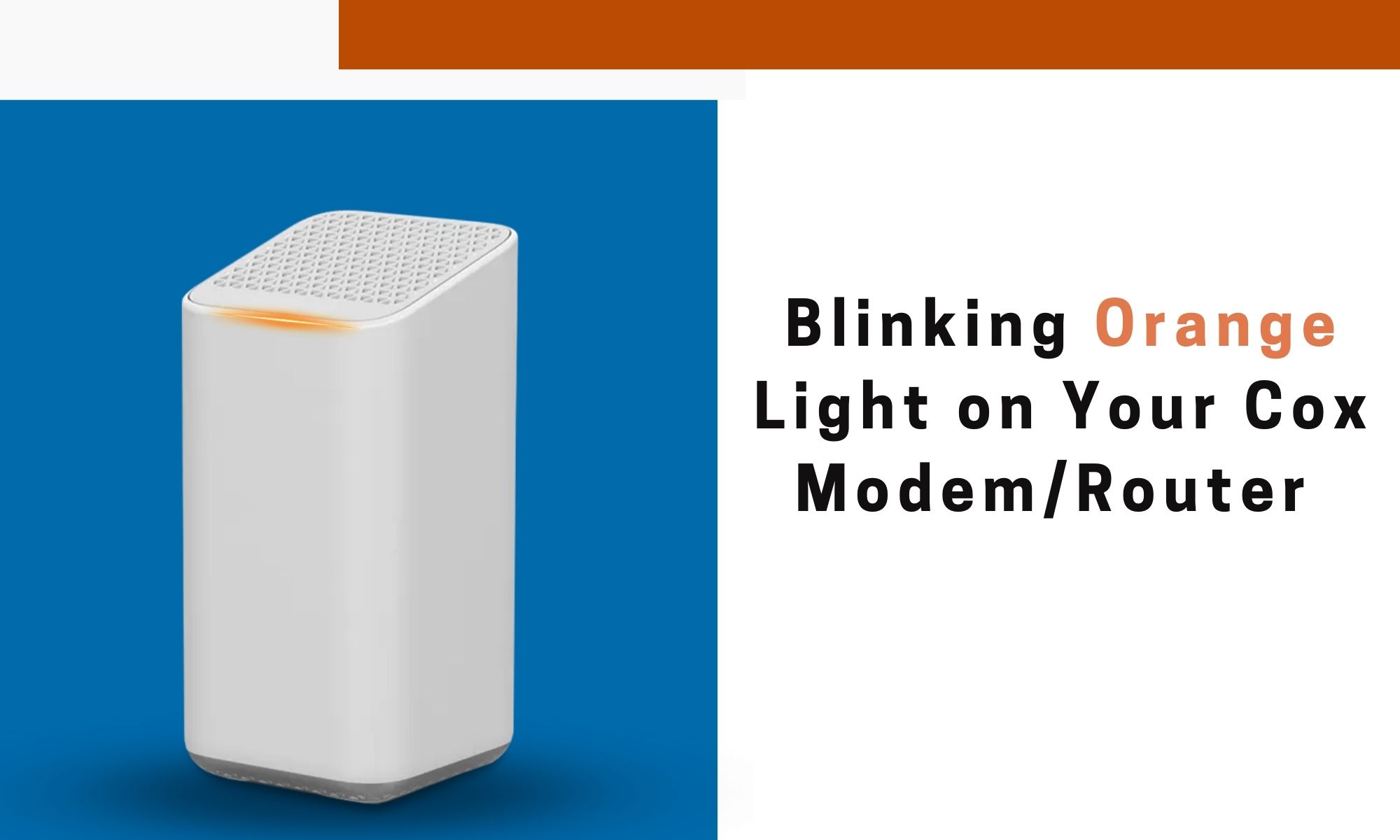 Blinking Orange Light on Your Cox Modem/Router —How to Fix It
