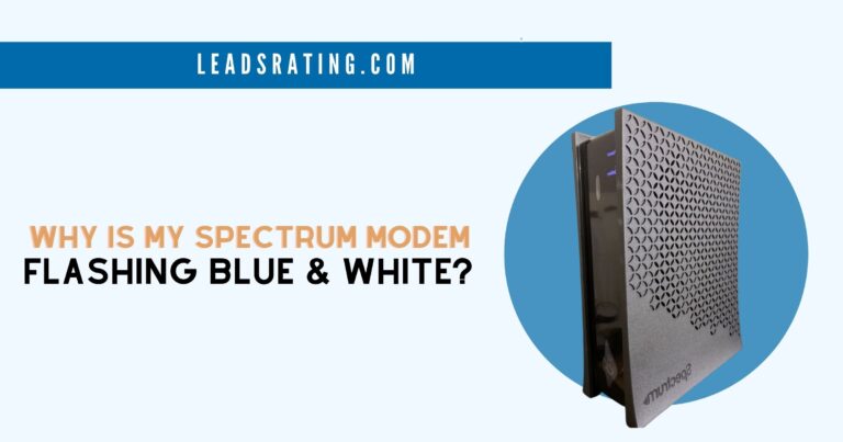 Why is My Spectrum Modem Flashing Blue and White? Fix it Easily at Home